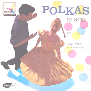 Wally Matek & His Polka Faces - Polkas for Parties